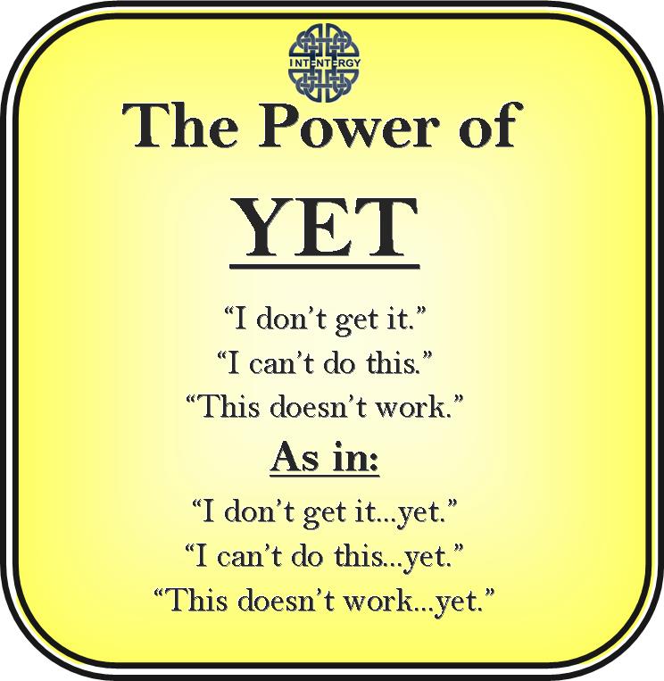 The Power of Yet